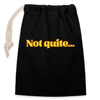 Not quite - Closable cotton gift bag (14x20cm) - black - Front