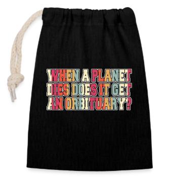 astronomy theories birthday present quote fun - Verschließbarer Geschenkbeutel aus Baumwolle (14x20cm) - Schwarz - Vorne
