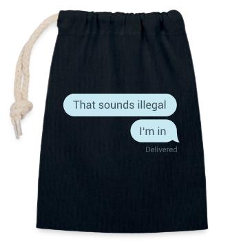 Das hört sich illegal an. Bin dabei. - Verschließbarer Geschenkbeutel aus Baumwolle (14x20cm) - Navy - Vorne