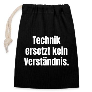 Technik ersetzt kein Verständnis - Verschließbarer Geschenkbeutel aus Baumwolle (14x20cm) - Schwarz - Vorne