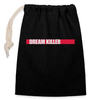 dream killer Pessimisten Zitat - Verschließbarer Geschenkbeutel aus Baumwolle (14x20cm) - Schwarz - Vorne