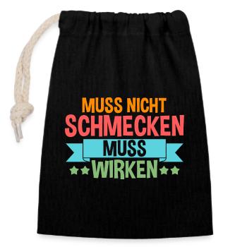 Muss Net Schmecke Muss Wirke - Verschließbarer Geschenkbeutel aus Baumwolle (14x20cm) - Schwarz - Vorne