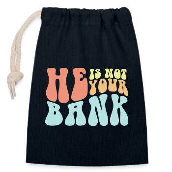 He Is Not Your Bank Funny Messy Break Up Quotes - Verschließbarer Geschenkbeutel aus Baumwolle (14x20cm) - Navy - Vorne