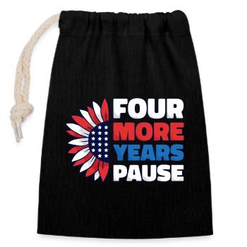 Four More Years, Pause - Funny Biden Quote Saying - Closable cotton gift bag (14x20cm) - black - Front