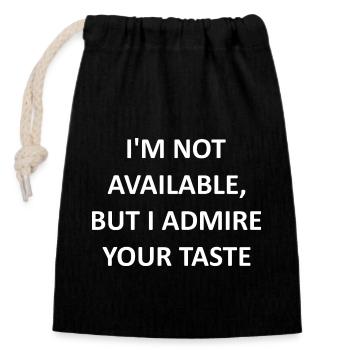 I'm not available, but I admire your taste - Closable cotton gift bag (14x20cm) - black - Front