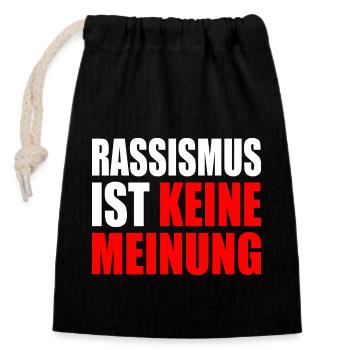 rassismus ist kein meinung - Verschließbarer Geschenkbeutel aus Baumwolle (14x20cm) - Schwarz - Vorne