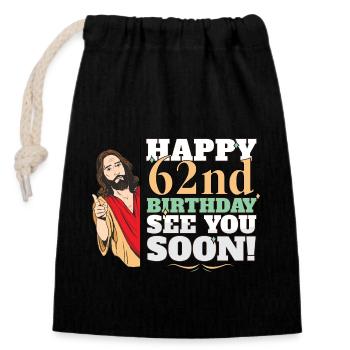 Happy 62nd Birthday See You Soon Funny Jesus Meme - Closable cotton gift bag (14x20cm) - black - Front