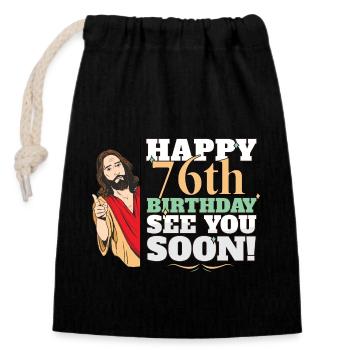 Happy 76th Birthday See You Soon Funny Jesus Meme - Closable cotton gift bag (14x20cm) - black - Front
