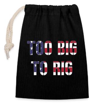 TOO BIG TO RIG 2024 - Verschließbarer Geschenkbeutel aus Baumwolle (14x20cm) - Schwarz - Vorne