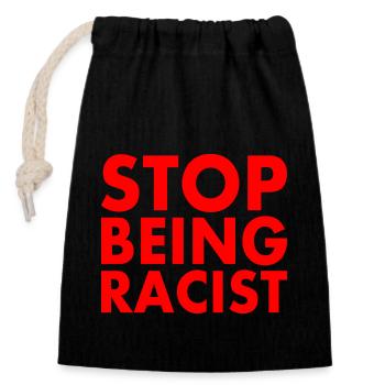 Stop being racist - Sac cadeau en coton avec cordon (14 x 20 cm) - noir - Devant
