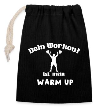 Fitness Motivation: Dein Workout ist mein Warm Up - Verschließbarer Geschenkbeutel aus Baumwolle (14x20cm) - Schwarz - Vorne