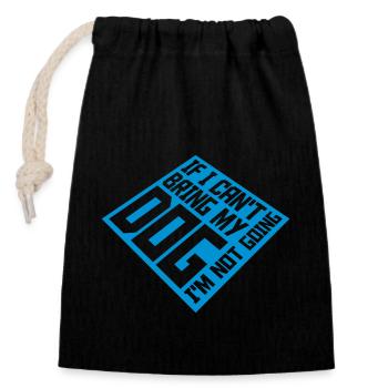 bring my dog quote - Closable cotton gift bag (14x20cm) - black - Front