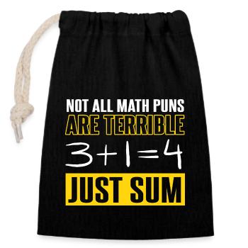 Not All Math Puns Are Terrible Just Sum - Closable cotton gift bag (14x20cm) - black - Front