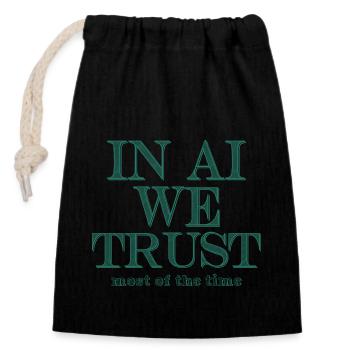In AI We Trust - Closable cotton gift bag (14x20cm) - black - Front