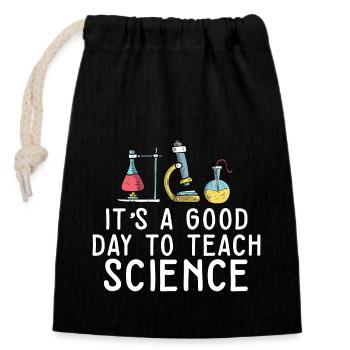 It's A Good Day Teach Science Teacher Science - Closable cotton gift bag (14x20cm) - black - Front