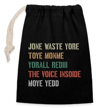 JONE WASTE YORE TOYE MONME YORALL REDIII THE VOICE - Closable cotton gift bag (14x20cm) - black - Front