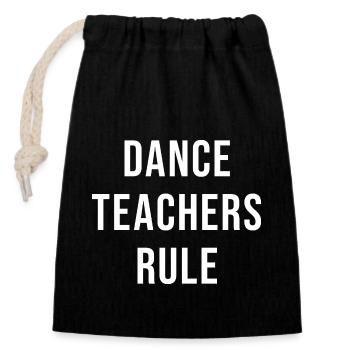 Dance Teachers Rule - Gift for Dance Teacher - Closable cotton gift bag (14x20cm) - black - Front