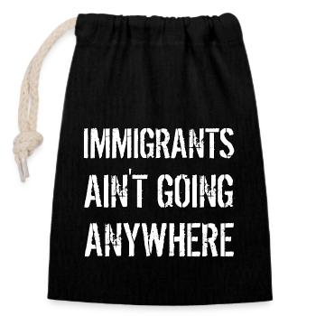 LES IMMIGRANTS NE VONT NULLE PART Droits des immigrants - Sac cadeau en coton avec cordon (14 x 20 cm) - noir - Devant