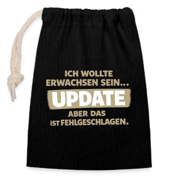 Ich wollte erwachsen sein: Update gescheitert - Verschließbarer Geschenkbeutel aus Baumwolle (14x20cm) - Schwarz - Vorne