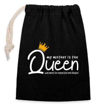 My Mother Is The Queen Funny Sarcastic Quote  - Closable cotton gift bag (14x20cm) - black - Front
