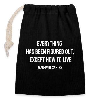 Sartre quote on Existential Dilemma: How to Live - Closable cotton gift bag (14x20cm) - black - Front