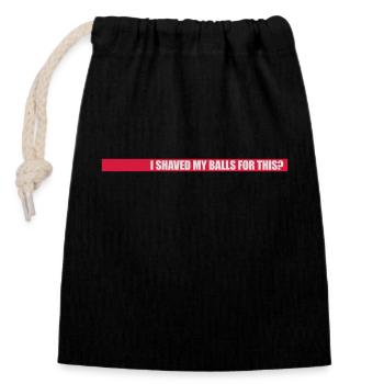I shaved my balls - Closable cotton gift bag (14x20cm) - black - Front