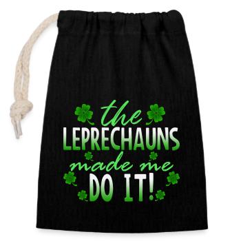 The Leprechauns Made Me Do It St. Patrick - Verschließbarer Geschenkbeutel aus Baumwolle (14x20cm) - Schwarz - Vorne