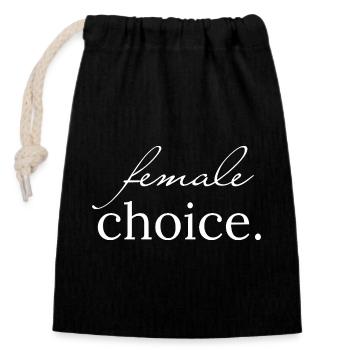 female choice. | Show what you stand for. - Closable cotton gift bag (14x20cm) - black - Front