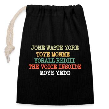 JONE WASTE YORE TOYE MONME YORALL REDIII THE VOICE - Closable cotton gift bag (14x20cm) - black - Front