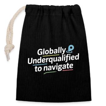 Globally Underqualified Navigation GIS Humor - Closable cotton gift bag (14x20cm) - black - Front