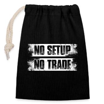 No setup no trade Aktienmarkt Börse Trader - Verschließbarer Geschenkbeutel aus Baumwolle (14x20cm) - Schwarz - Vorne