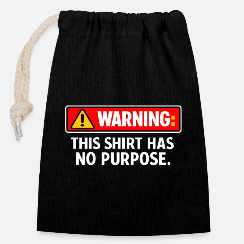 Warning: This Shirt Has No Purpose - Closable cotton gift bag (14x20cm) - black