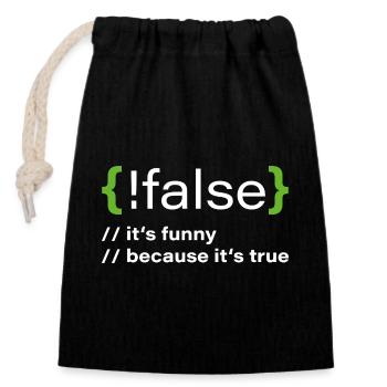 false – Funny programmer saying - Closable cotton gift bag (14x20cm) - black - Front