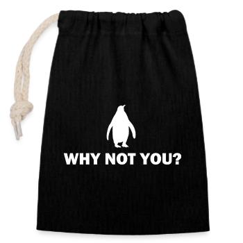 Penguin Motivation Design - Why Not You - Closable cotton gift bag (14x20cm) - black - Front