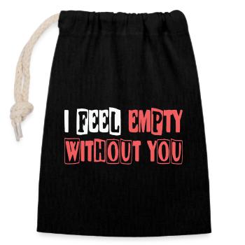 Feel empty without you - Closable cotton gift bag (14x20cm) - black - Front