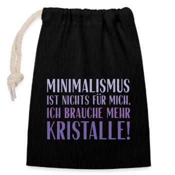 Minimalismus ist nichts für mich... Kristalle! - Verschließbarer Geschenkbeutel aus Baumwolle (14x20cm) - Schwarz - Vorne
