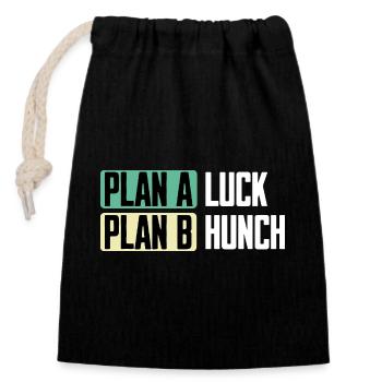 Plan A Luck Plan B Hunch Funny Saying - Closable cotton gift bag (14x20cm) - black - Front