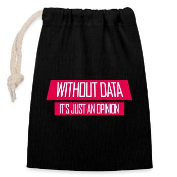 Without Data It's Just An Opinion Statistik Nerd - Verschließbarer Geschenkbeutel aus Baumwolle (14x20cm) - Schwarz - Vorne