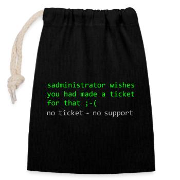 Administrator Wortspiel Spruch Ticket Support - Verschließbarer Geschenkbeutel aus Baumwolle (14x20cm) - Schwarz - Vorne