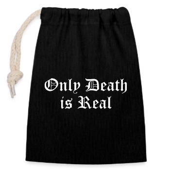 Nur der Tod ist real - Verschließbarer Geschenkbeutel aus Baumwolle (14x20cm) - Schwarz - Vorne