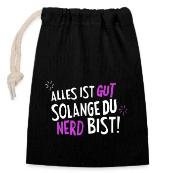 Alles ist Gut Solange Du Nerd bist - Verschließbarer Geschenkbeutel aus Baumwolle (14x20cm) - Schwarz - Vorne