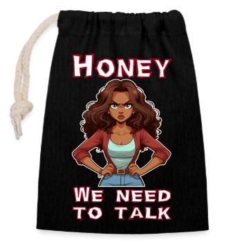 Honey we need to talk - Closable cotton gift bag (14x20cm) - black - Front