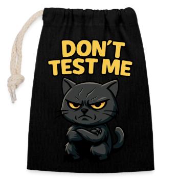 Don’t Test Me | Angry Black Cat Funny Sarcastic -Y - Closable cotton gift bag (14x20cm) - black - Front