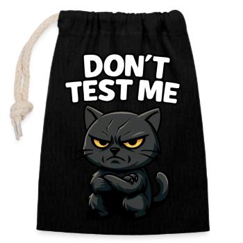 Don’t Test Me | Angry Black Cat Funny Sarcastic -W - Closable cotton gift bag (14x20cm) - black - Front