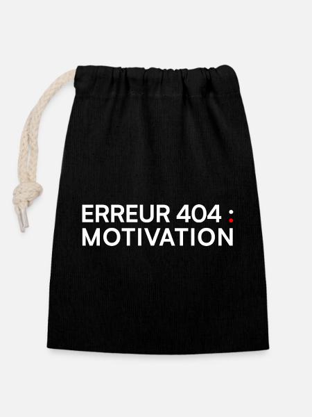 ERREUR 404 Motivation – Humour Geek - Sac cadeau en coton avec cordon (14 x 20 cm) - noir