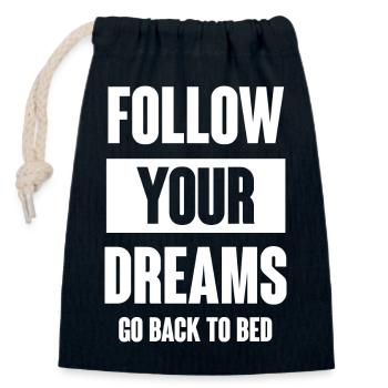 Follow Your Dreams - Go Back To Bed - Closable cotton gift bag (14x20cm) - navy - Front