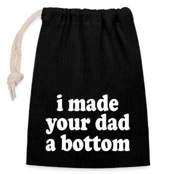 I made your dad a bottom - Closable cotton gift bag (14x20cm) - black - Front