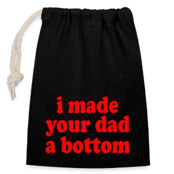 I made your dad a bottom - Closable cotton gift bag (14x20cm) - black - Front