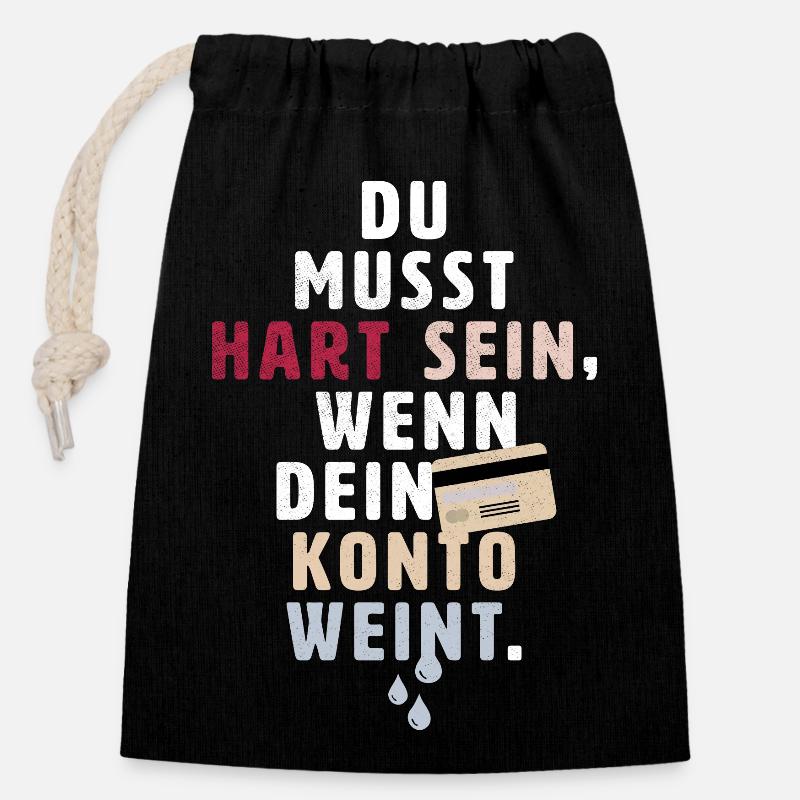 Du musst hart sein wenn dein Konto weint - Verschließbarer Geschenkbeutel aus Baumwolle (14x20cm) - Schwarz