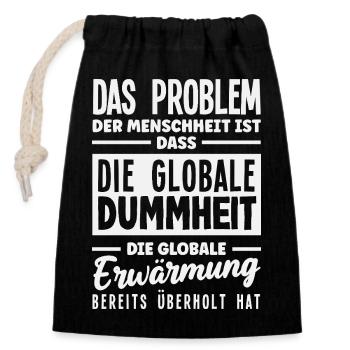 Globale Dummheit schlägt Erwärmung - Verschließbarer Geschenkbeutel aus Baumwolle (14x20cm) - Schwarz - Vorne